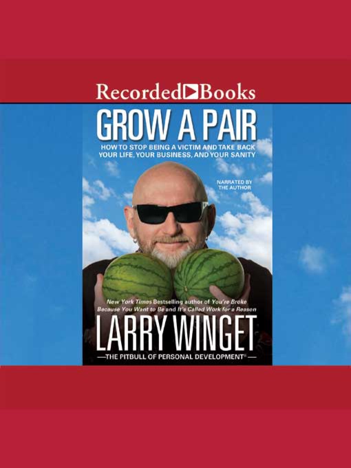 Title details for Grow a Pair by Larry Winget - Available
